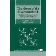 The Nature of the Hydrogen Bond Outline of a Comprehensive Hydrogen Bond Theory