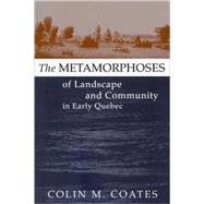 The Metamorphoses of Landscape and Community in Early Quebec