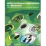 Differentiated Instruction for Science: Instructions and Activities for the Diverse Classroom