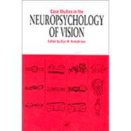 Case Studies in the Neuropsychology of Vision