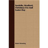 Sordello, Strafford, Christmas-eve and Easter-day