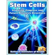 Stem Cells : Scientific Progress and Future Research Directions