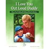 I Love You Out Loud Daddy