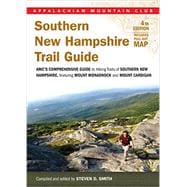Southern New Hampshire Trail Guide AMC's Comprehensive Guide to Hiking Trails, Featuring Monadnock, Cardigan, Kearsarge, Lakes Region