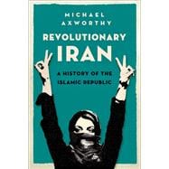 Revolutionary Iran A History of the Islamic Republic