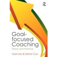 Goal-focused Coaching: Theory and Practice