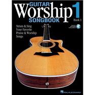 Guitar Worship Songbook, Book 1 Strum & Sing Your Favorite Praise & Worship Songs