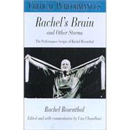 Rachel's Brain and Other Storms : The Performance Scripts of Rachel Rosenthal