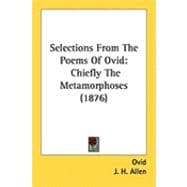 Selections from the Poems of Ovid : Chiefly the Metamorphoses (1876)