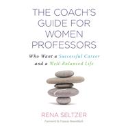 The Coach's Guide for Women Professors