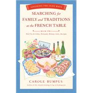 Searching for Family and Traditions at the French Table