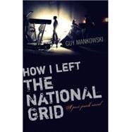 How I Left The National Grid A Post-Punk Novel