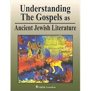 Understanding the Gospels As Ancient Jewish Literature