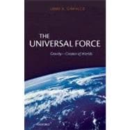 The Universal Force Gravity - Creator of Worlds