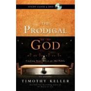 Prodigal God Study Guide with DVD : Finding Your Place at the Table