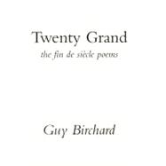 Twenty Grand, the Fin De Siecle Poems