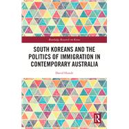 South Koreans and the Politics of Immigration in Contemporary Australia