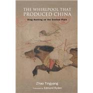 The Whirlpool That Produced China
