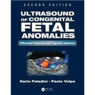 Ultrasound of Congenital Fetal Anomalies: Differential Diagnosis and Prognostic Indicators, Second Edition