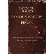 Opening Doors to Famous Poetry and Prose: Ideas and Reources for Accessing Literary Heritage Works