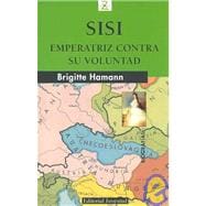 Sisi, emperatriz contra su voluntad/ Sissi, Empress Against Her Will