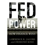 Fed Power How Finance Wins