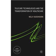 Telecare Technologies and the Transformation of Healthcare