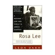 Rosa Lee : A Mother and Her Family in Urban America