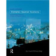 Complex Spatial Systems: The Modelling Foundations of Urban and Regional Analysis