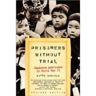 Prisoners Without Trial Japanese Americans in World War II,9780809078967