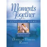Moments Together for a Peaceful Home Devotions for Drawing Near to God & One Another