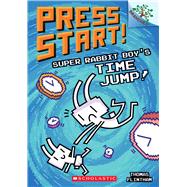 Super Rabbit Boy’s Time Jump!: A Branches Book (Press Start! #9)