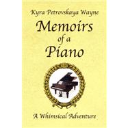 Memoirs of a Piano : A Whimsical Adventure