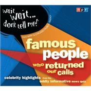 Wait Wait...Don't Tell Me! Famous People Who Returned Our Calls