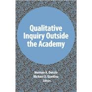 Qualitative Inquiry Outside the Academy