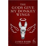 The Gods Give My Donkey Wings