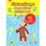 Curious George Super Sticker Activity Book [With 500 Stickers]