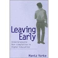 Leaving Early: Undergraduate Non-completion in Higher Education