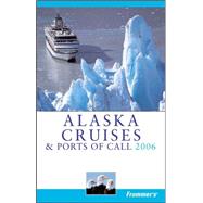 Frommer's<sup>®</sup> Alaska Cruises & Ports of Call 2006