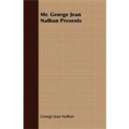 Mr. George Jean Nathan Presents