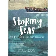 Stormy Seas Stories of Young Boat Refugees