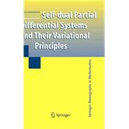 Self-dual Partial Differential Systems and Their Variational Principles