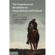 The Experience of Revolution in Stuart Britain and Ireland