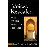 Voices Revealed: Arab Women Novelists, 1898-2000
