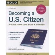 Becoming a U. S. Citizen : A Guide to the Law, Exam and Interview