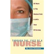 Through the Eyes of a Nurse : Fifty Years in Healthcare; A L. V. N. 's View of Nursing
