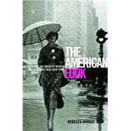 The American Look Sportswear, Fashion and the Image of Women in 1930s and 1940s New York