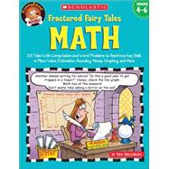 Fractured Fairy Tales: Math 25 Tales With Computation and Word Problems to Reinforce Key Skills in Place Value, Estimation, Rounding, Money, Graphing, and More