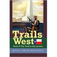 Trails West: Book II the Trail to San Jacinto