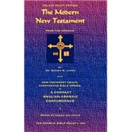 The Modern New Testament from the Aramaic: With New Testament Origin, Comparative Bible Verses, & A Compact English-Aramaic Concordance : Deluxe Study Edition